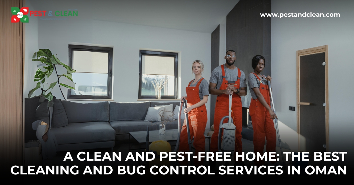 A-Clean-and-Pest-Free-Home-The-Best-Cleaning-and-Bug-Control-Services-in-Oman